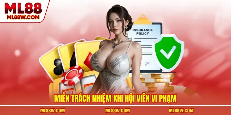 Miễn trách nhiệm khi hội viên vi phạm 